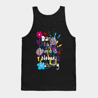 Dance Like Nobody is Watching Tank Top